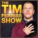 Tim Ferriss - The Tim Ferriss Show
